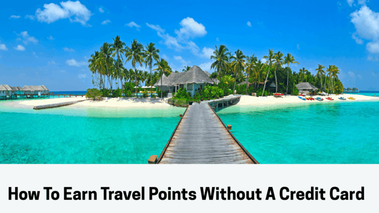 How To Earn Travel Points Without A Credit Card